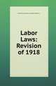 Labor Laws: Revision of 1918, Connecticut Bureau of Labor Statistics 