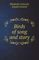 Birds of song and story, Elizabeth Grinnell 