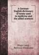 A German-English dictionary of terms used in medicine and the allied sciences, Hugo Lang 