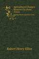 Agricultural Changes Required by these Times. Laying Down Land to Grass, Robert Henry Elliot 