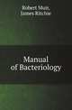 Manual of Bacteriology, Robert Muir 