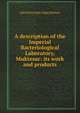 A description of the Imperial Bacteriological Laboratory, Muktesar: its work and products, John Dalrymple Edgar Holmes 