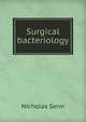 Surgical bacteriology, Nicholas Senn 