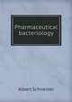 Pharmaceutical bacteriology, Albert Schneider 