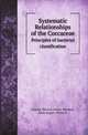 Systematic Relationships of the Coccaceae. Principles of bacterial classification, Charles-Edward Amory Winslow 