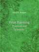 Fruit Farming. Practical and Scientific, Cecil H. Hooper 