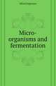 Micro-organisms and fermentation, Alfred J?rgensen 