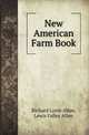 New American Farm Book, Richard Lamb Allen 
