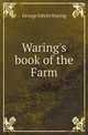 Waring's book of the Farm, Waring, George E. 