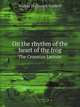 On the rhythm of the heart of the frog. The Croonian Lecture, Walter Holbrook Gaskell 