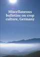 Miscellaneous bulletins on crop culture, Germany, 