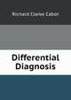 Differential Diagnosis, Richard C. Cabot 