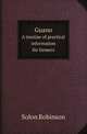 Guano. A treatise of practical information for farmers, Solon Robinson 