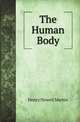 The Human Body, Henry Newell Martin 