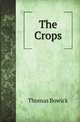 The Crops, Thomas Bowick 