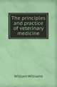 The principles and practice of veterinary medicine, Williams, William 