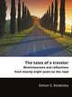 The tales of a traveler. Reminiscences and reflections from twenty-eight years on the road, Simon S. Skidelsky 