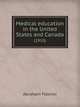 Medical education in the United States and Canada. (1910), Abraham Flexner 