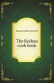 The fireless cook book, Margaret Johnes Mitchell 