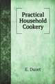 Practical Household Cookery, E. Duret 