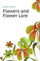 Flowers and Flower Lore, Hilderic Friend 
