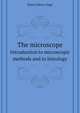 The microscope. Introduction to microscopic methods and to histology, Simon Henry Gage 