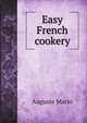 Easy French cookery, Auguste Mario 