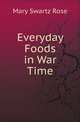Everyday Foods in War Time, Mary Swartz Rose 