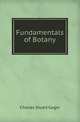 Fundamentals of Botany, Charles Stuart Gager 