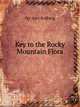 Key to the Rocky Mountain Flora, Per Axel Rydberg 
