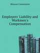 Employers' Liability and Workmen's Compensation, Missouri Commission 