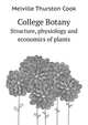 College Botany. Structure, physiology and economics of plants, Melville Thurston Cook 