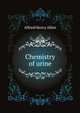 Chemistry of urine, Alfred Henry Allen 
