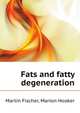 Fats and fatty degeneration, Martin Fischer 