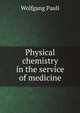 Physical chemistry in the service of medicine, Wolfgang Pauli 