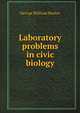 Laboratory problems in civic biology, George William Hunter 