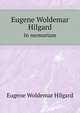 Eugene Woldemar Hilgard. In memoriam, Eugene Woldemar Hilgard 