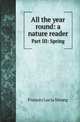 All the year round: a nature reader. Part III: Spring, Frances Lucia Strong 
