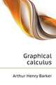 Graphical calculus, Arthur Henry Barker 