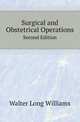 Surgical and Obstetrical Operations. Second Edition, Walter Long Williams 