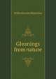 Gleanings from nature, Willis Stanley Blatchley 