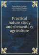 Practical nature study and elementary agriculture, Coulter John Merle 
