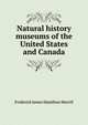 Natural history museums of the United States and Canada, Frederick James Hamilton Merrill 