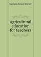 Agricultural education for teachers, Garland Armor Bricker 