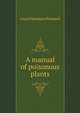 A manual of poisonous plants, Louis Hermann Pammel 
