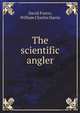 The scientific angler, David Foster 