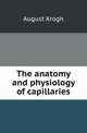The anatomy and physiology of capillaries, August Krogh 