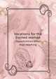 Vocations for the trained woman. Opportunities other than teaching, Agnes F. Perkins 