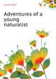 Adventures of a young naturalist, Lucien Biart 