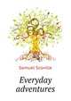 Everyday adventures, Samuel Scoville 